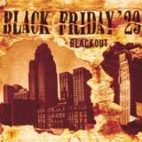 Black Friday 29 : Blackout